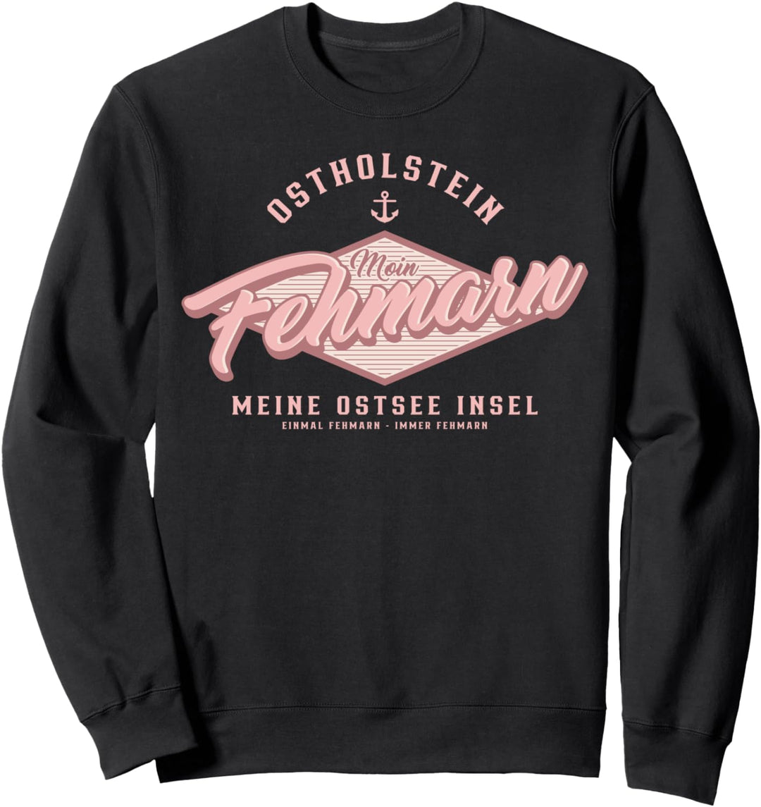 Fehmarn - Ostholstein - Einmal Fehmarn - Immer Fehmarn Sweatshirt