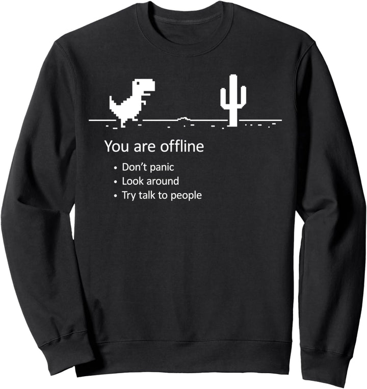 You are offline - Low Resolution Pixel Dinosaur Screen Sweatshirt