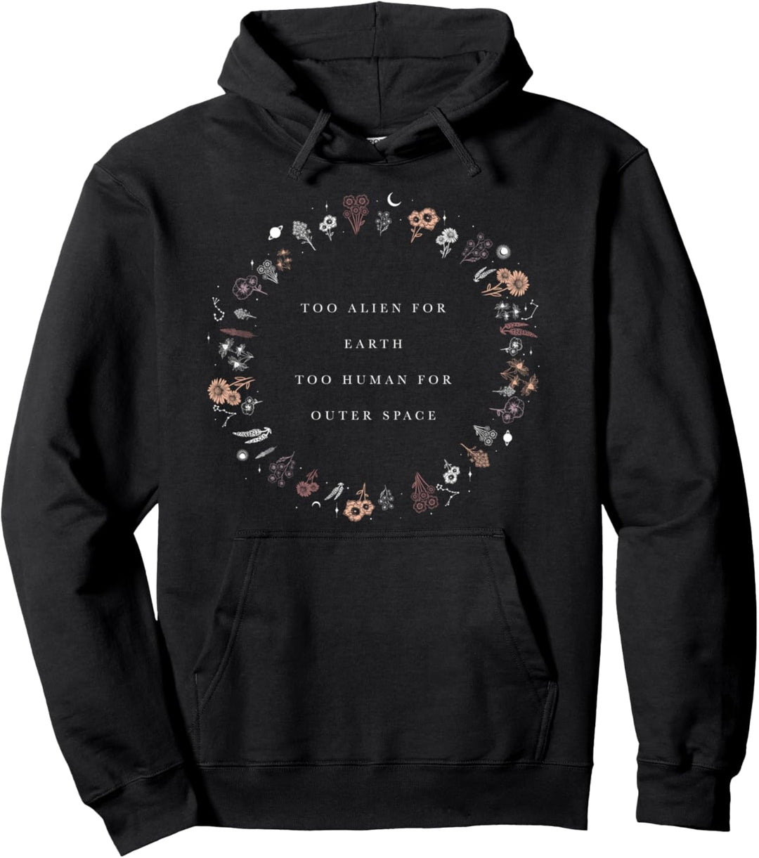 Trendy Too Alien For Earth Pullover Hoodie
