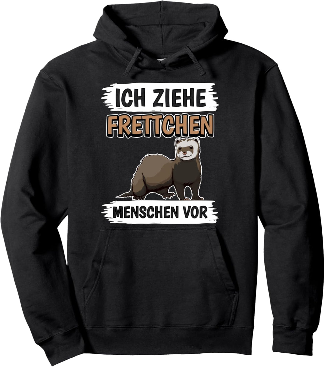 Ich ziehe Frettchen Menschen vor Frettchen Pullover Hoodie