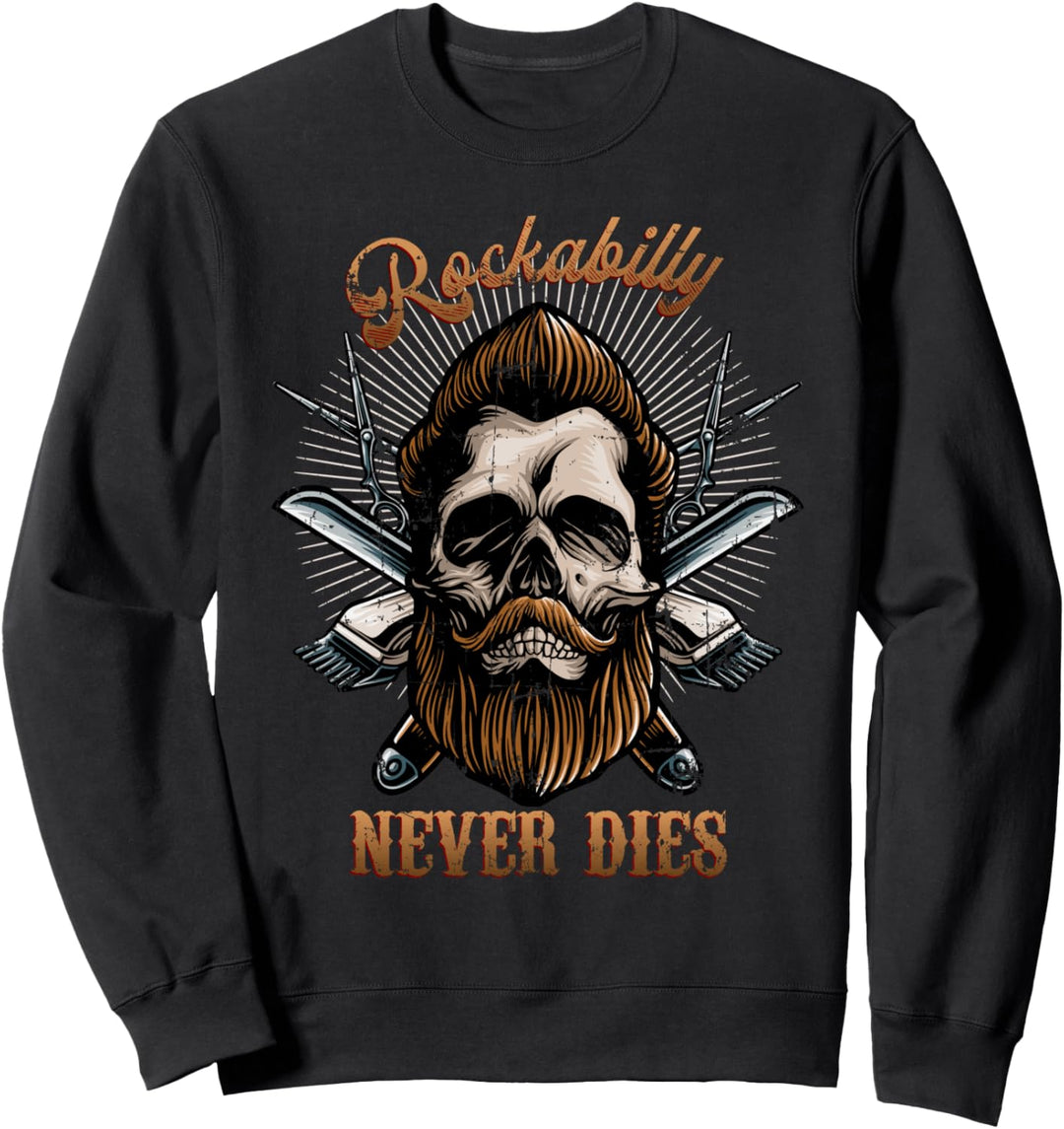 Rockabilly Never Dies - Barber Skull For Bikers - Hipster Sweatshirt