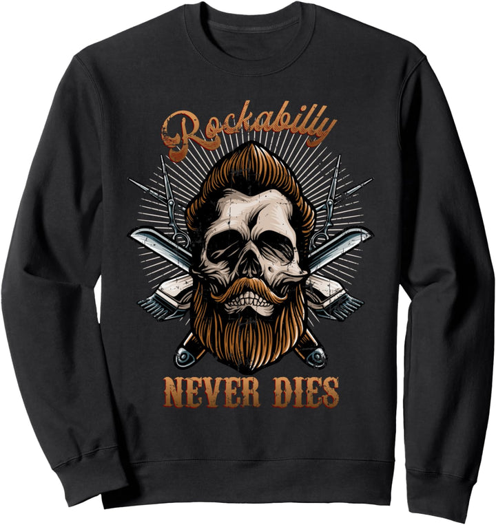 Rockabilly Never Dies - Barber Skull For Bikers - Hipster Sweatshirt