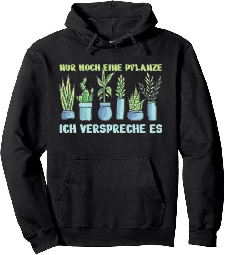 Nur noch eine Pflanze Pullover Hoodie