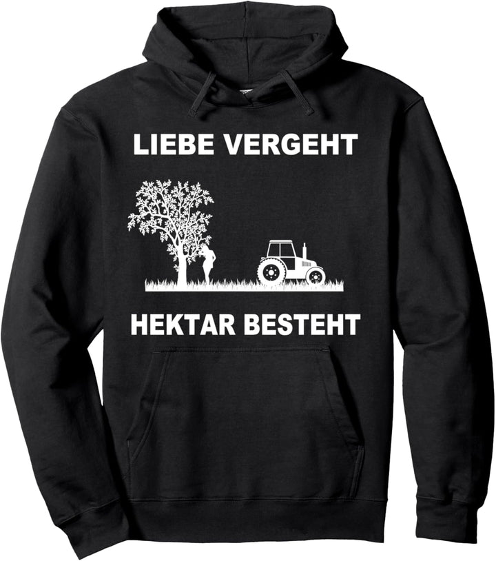 Liebe Vergeht Hektar Besteht Witziges Bauern Design Landwirt Pullover Hoodie