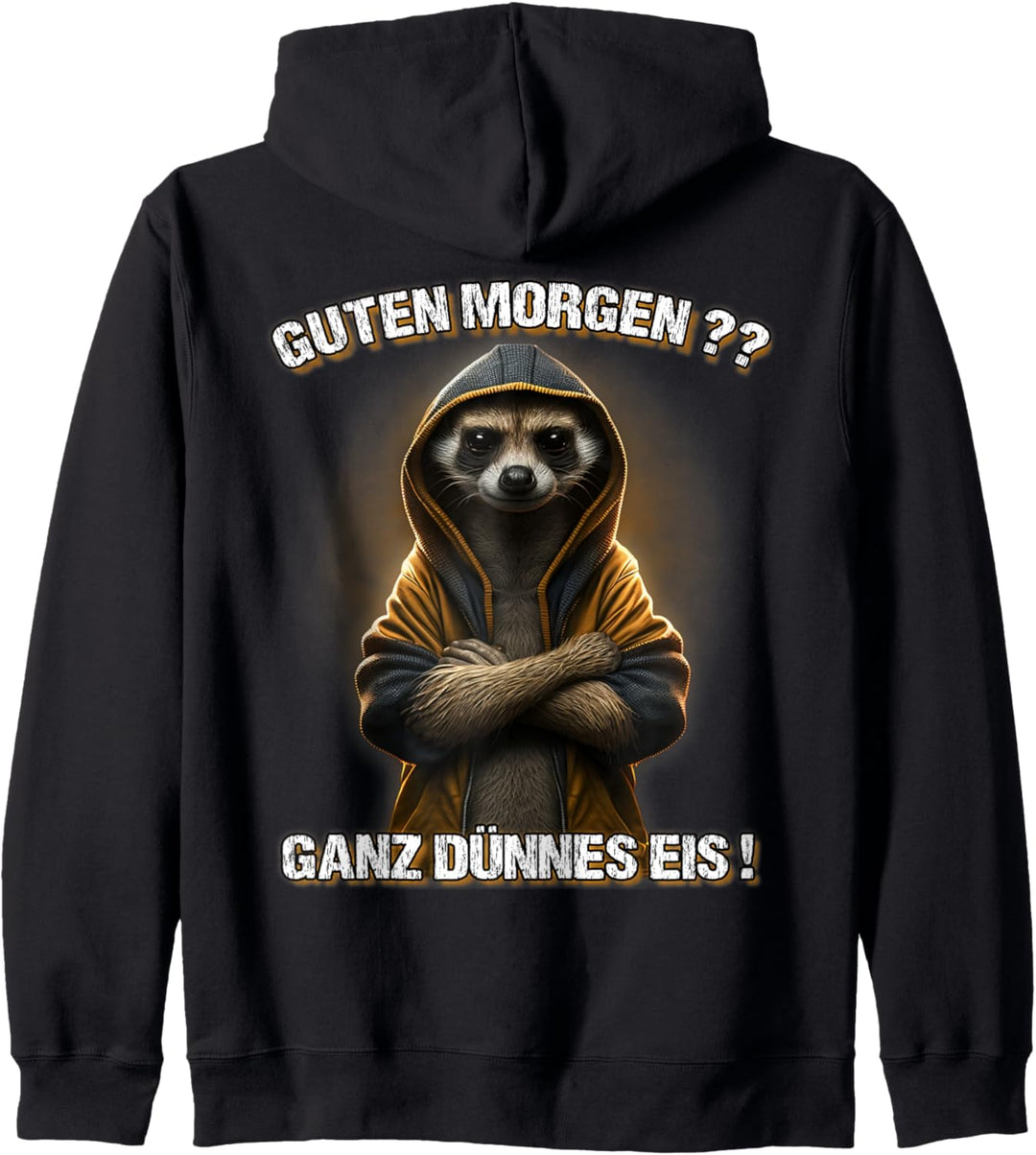 Guten Morgen? Ganz Dünnes Eis! Lustiges Erdmännchen Kaffee Kapuzenjacke