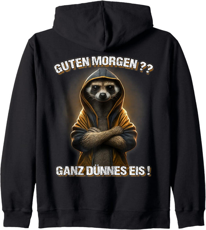 Guten Morgen? Ganz Dünnes Eis! Lustiges Erdmännchen Kaffee Kapuzenjacke