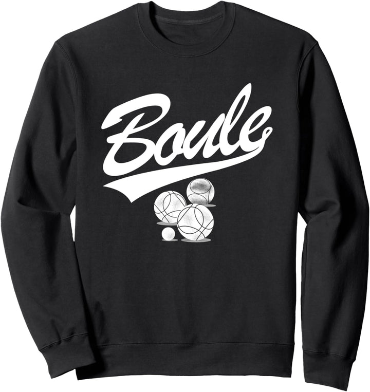 Boule Petanque Kugeln Pétanque Boccia Boulen Boulespieler Sweatshirt