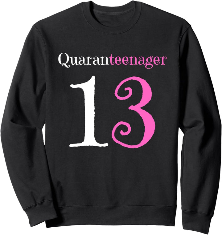 Quaranteen Quarantäne 13. Geburtstag Süsses Birthday Geschenk Sweatshirt