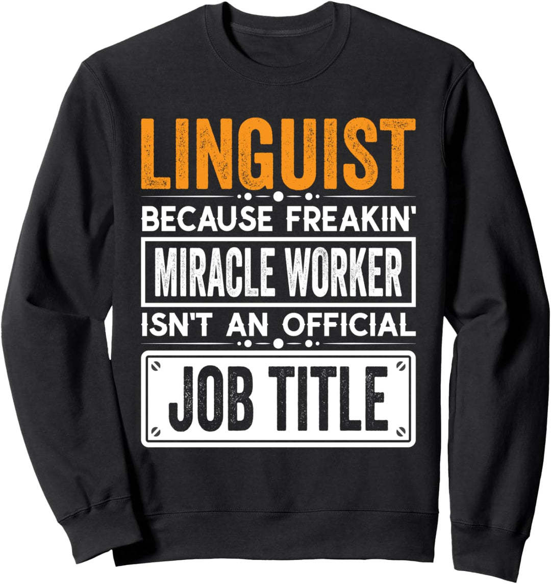 Linguist Official Job Title - Funny Language Learner Job Sweatshirt