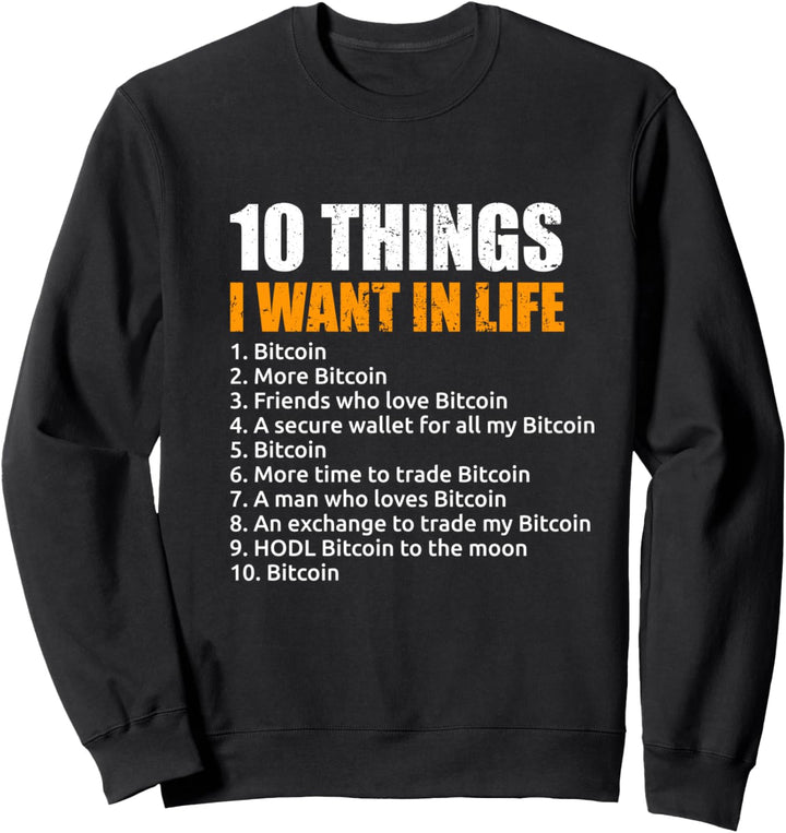 10 Dinge, die ich im Leben will Bitcoin Crypto BTC Girl Sweatshirt