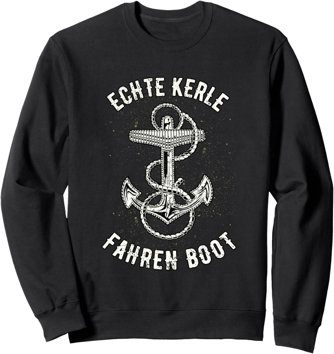 Echte Kerle fahren Boot Vintage Anker Retro Segeln Sportboot Sweatshirt