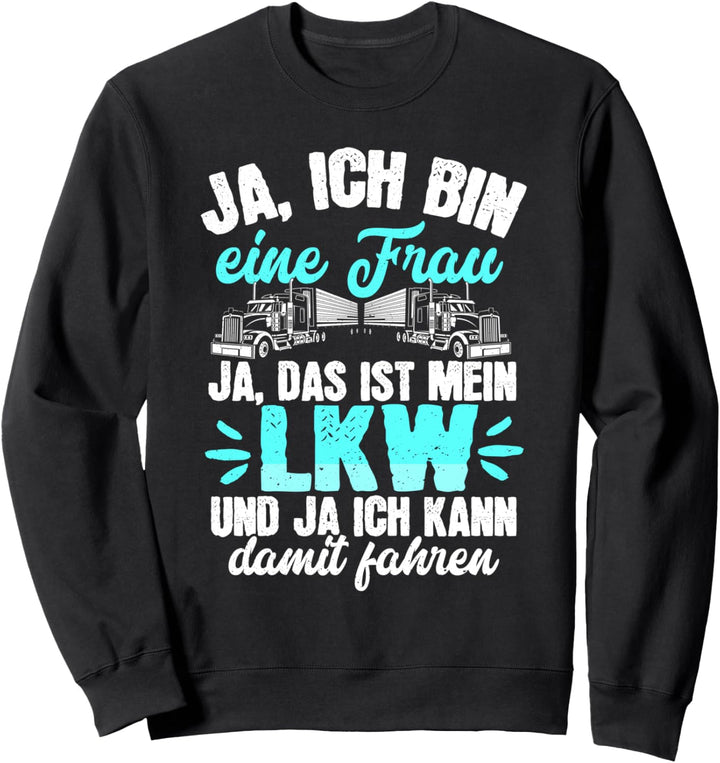 Berufskraftfahrerin Truckerin Spruch Trucker LKW Fahrerin Sweatshirt