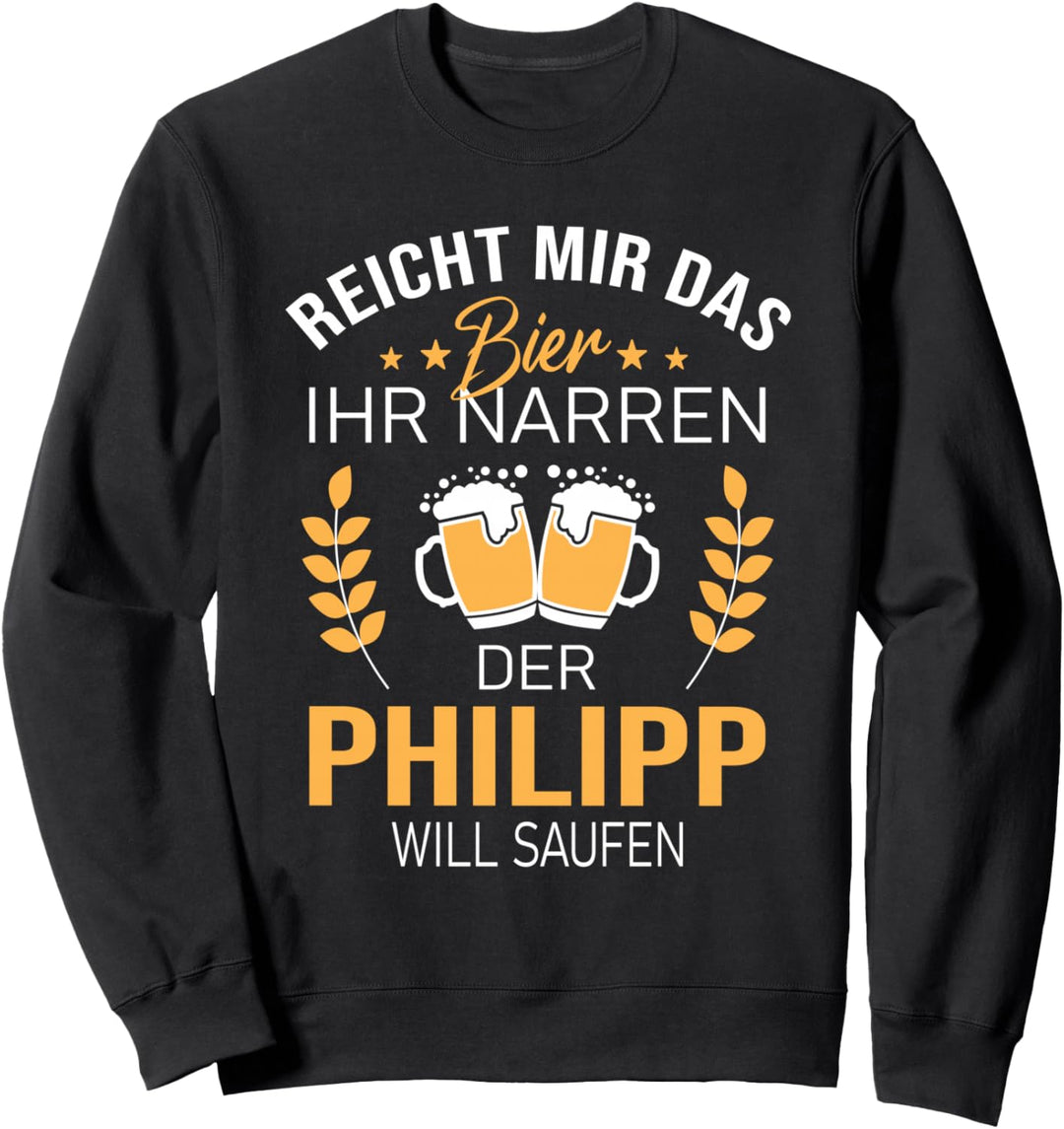 Philipp Name Geschenk-Idee Geburtstag Lustiger Spruch Sweatshirt
