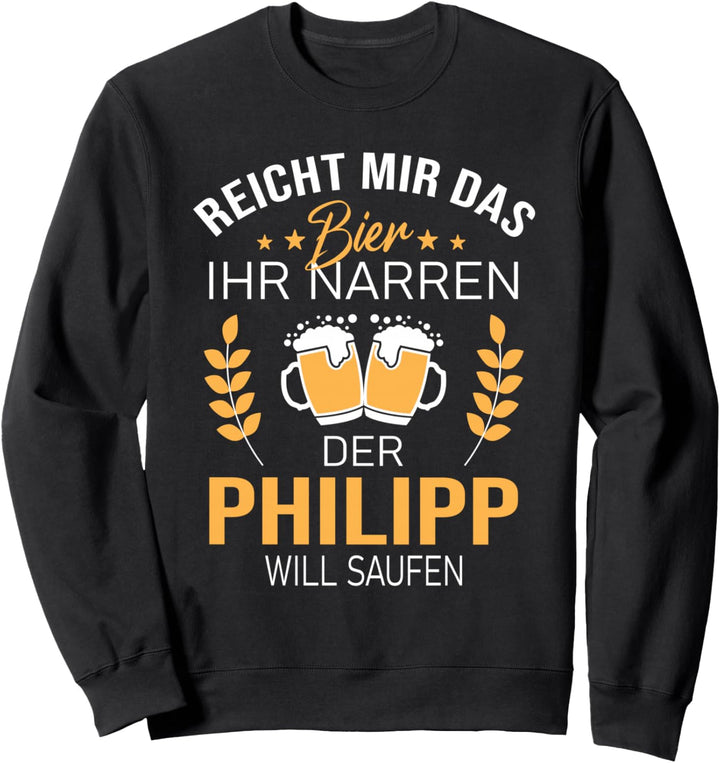 Philipp Name Geschenk-Idee Geburtstag Lustiger Spruch Sweatshirt