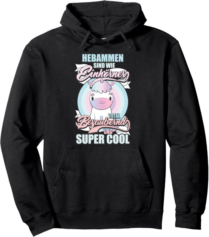 Hebammen Sind Wie Einhörner Pullover Hoodie