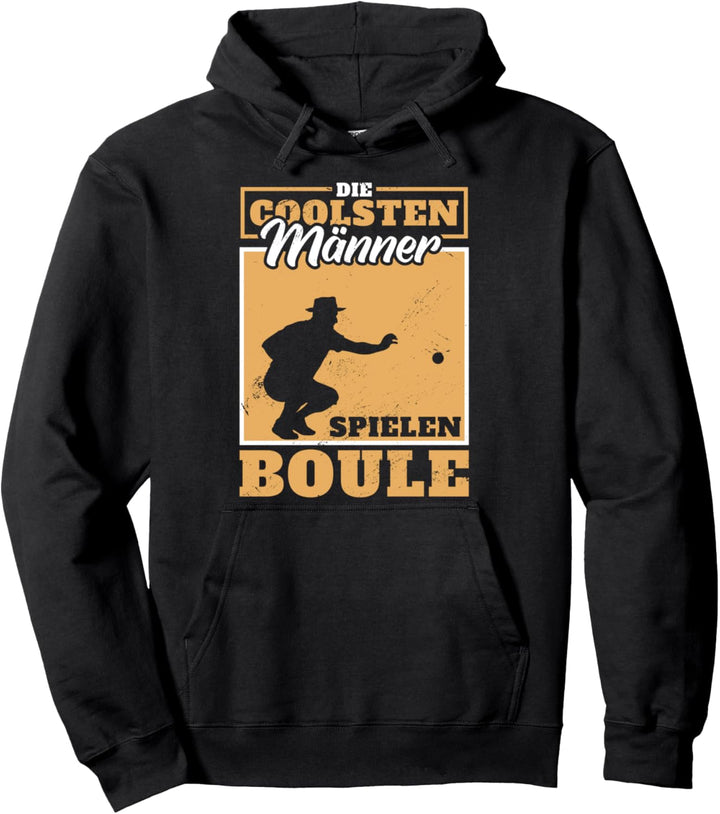 Die Coolsten Männer Spielen Boule Petanque Botchaspieler Pullover Hoodie