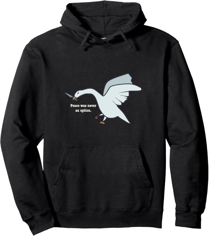 Peace was never an option Ente Ganz Schwan Pullover Hoodie