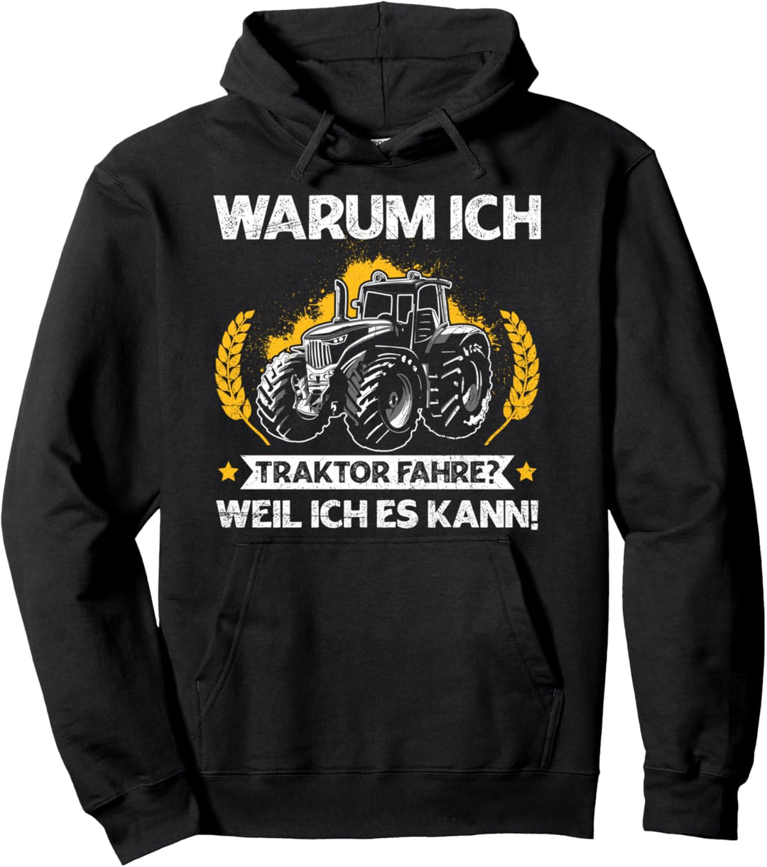 Warum Ich Traktor Fahre Weil Ich Es Kann Trecker Landwirt Pullover Hoodie