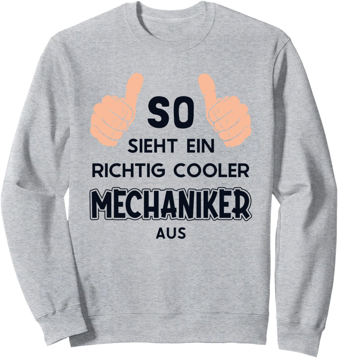 So sieht ein cooler Mechaniker aus Meister Kfz Mechaniker Sweatshirt