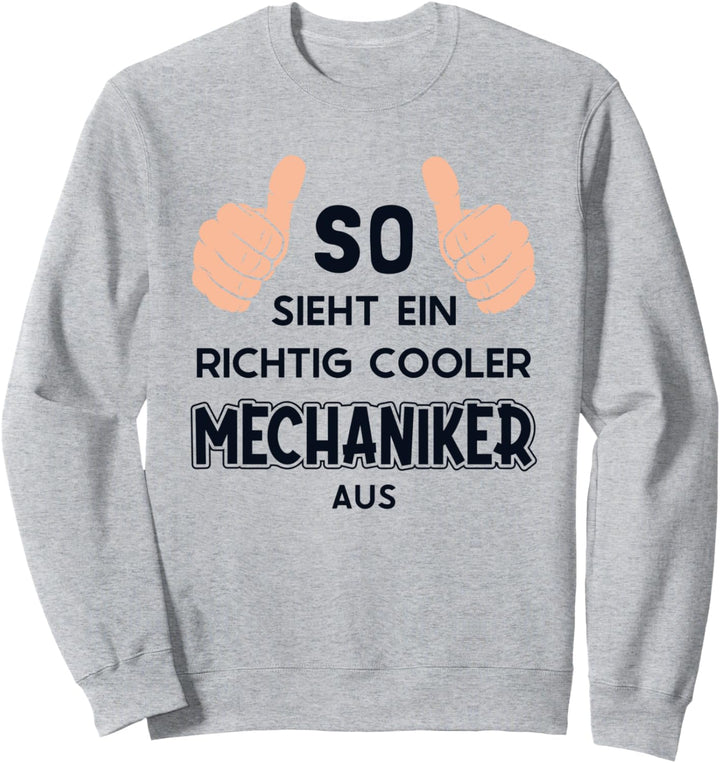 So sieht ein cooler Mechaniker aus Meister Kfz Mechaniker Sweatshirt