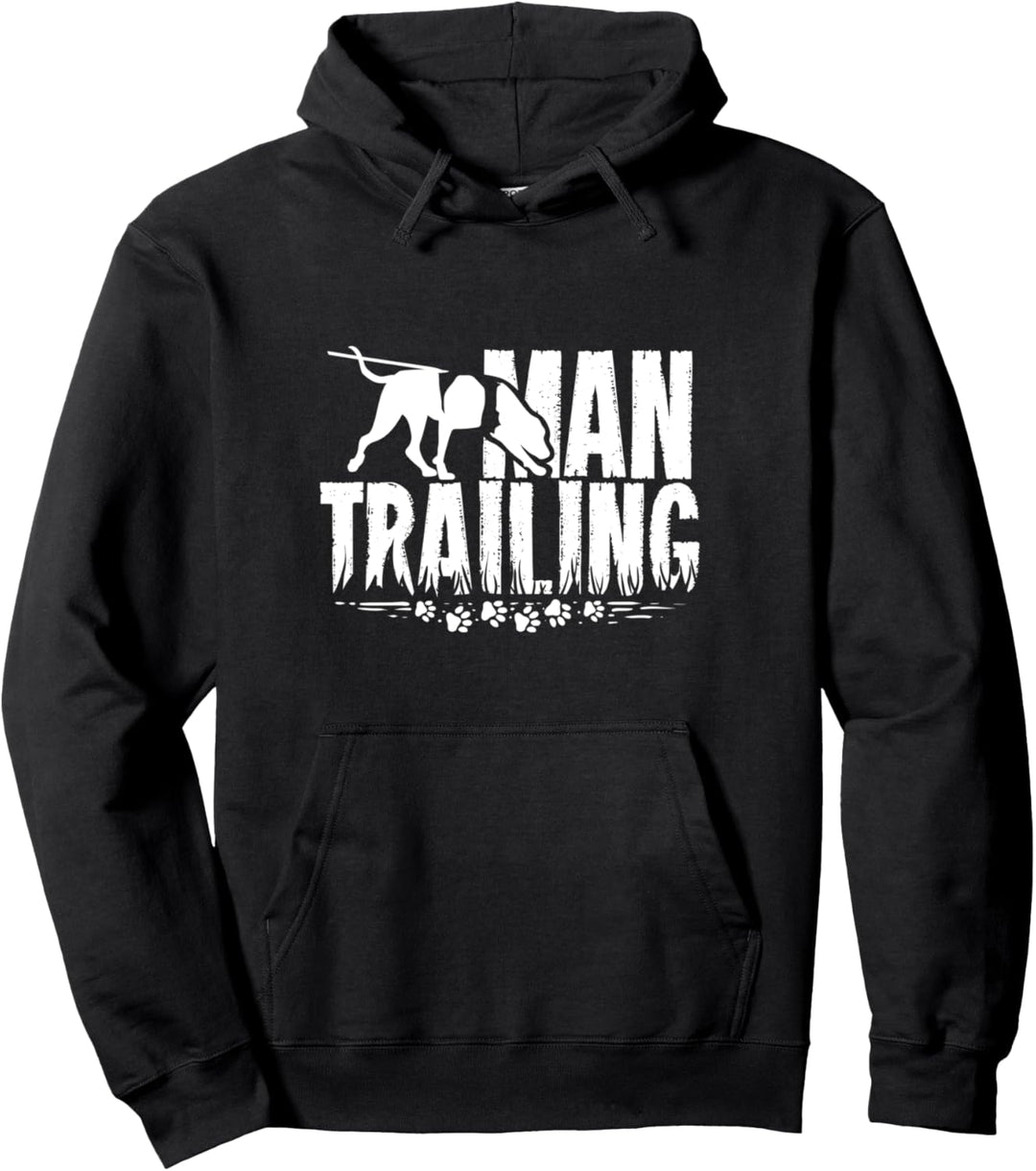 Mantrailing-Zitat für einen Mantrailer und Hundebesitzer Pullover Hoodie