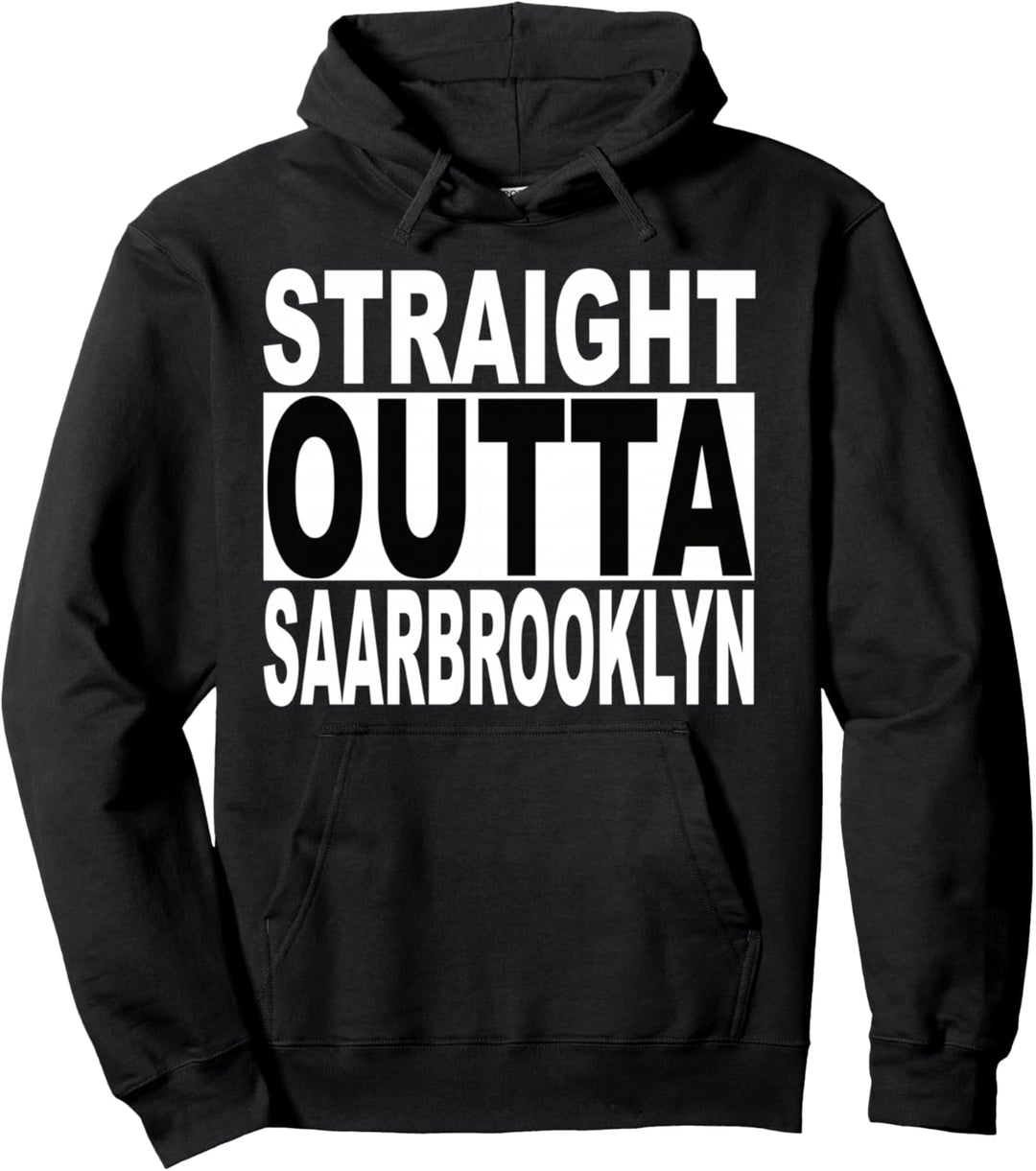 Straight Outta Saarbrooklyn Saarbrücken Saarland Saar Pullover Hoodie
