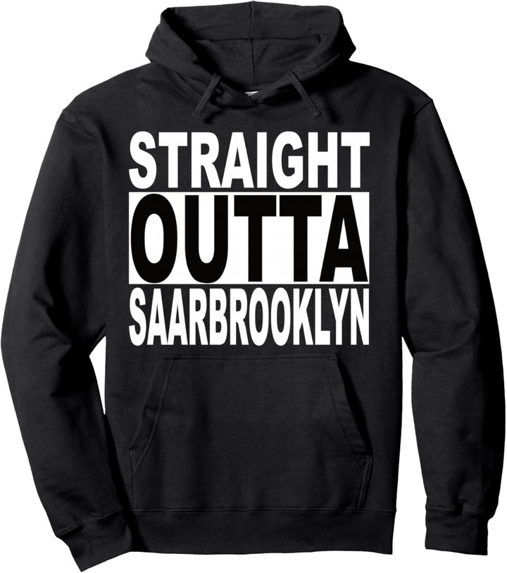 Straight Outta Saarbrooklyn Saarbrücken Saarland Saar Pullover Hoodie