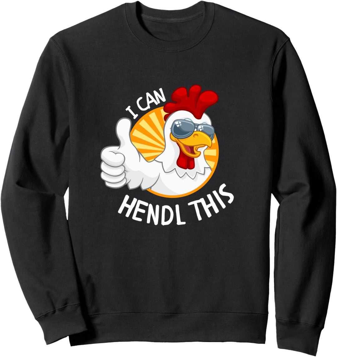 I can Hendl this Lustiges Huhn Hühnerstall Hendl Sweatshirt