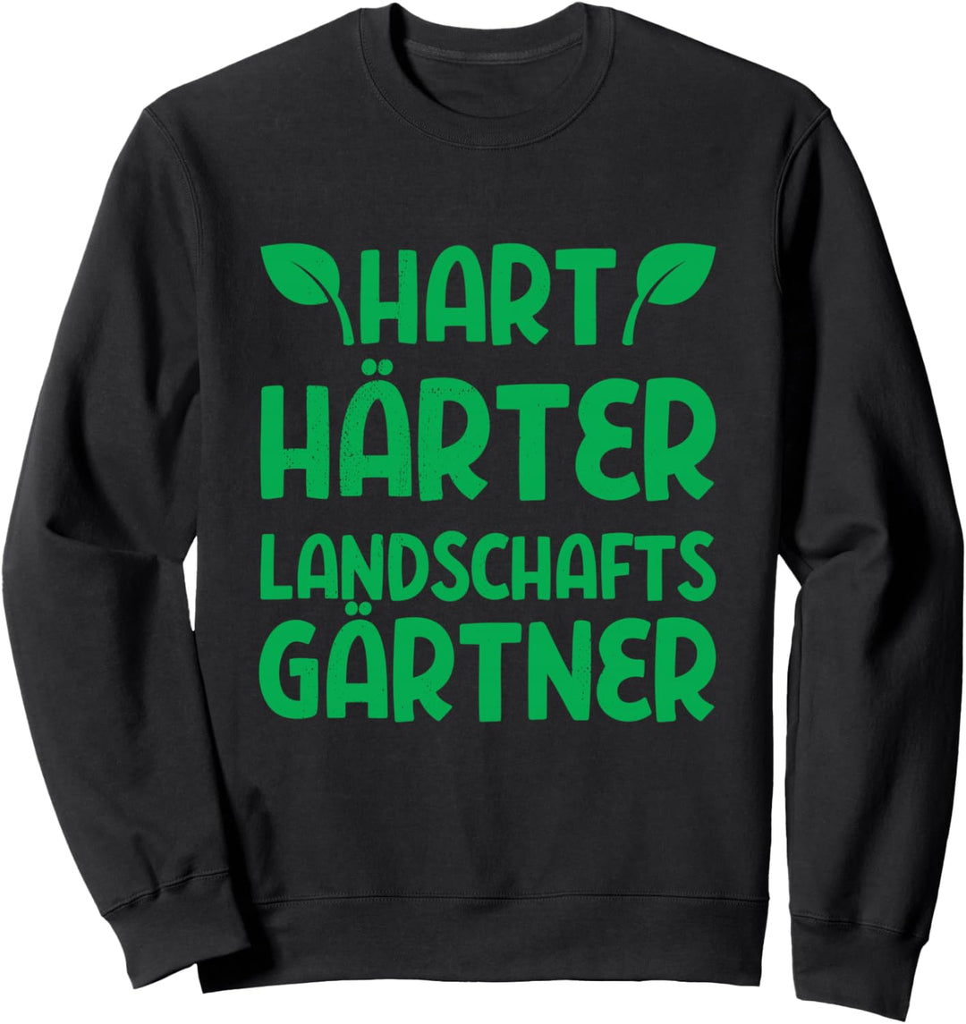 Hart Härter Landschaftsgärtner Sweatshirt