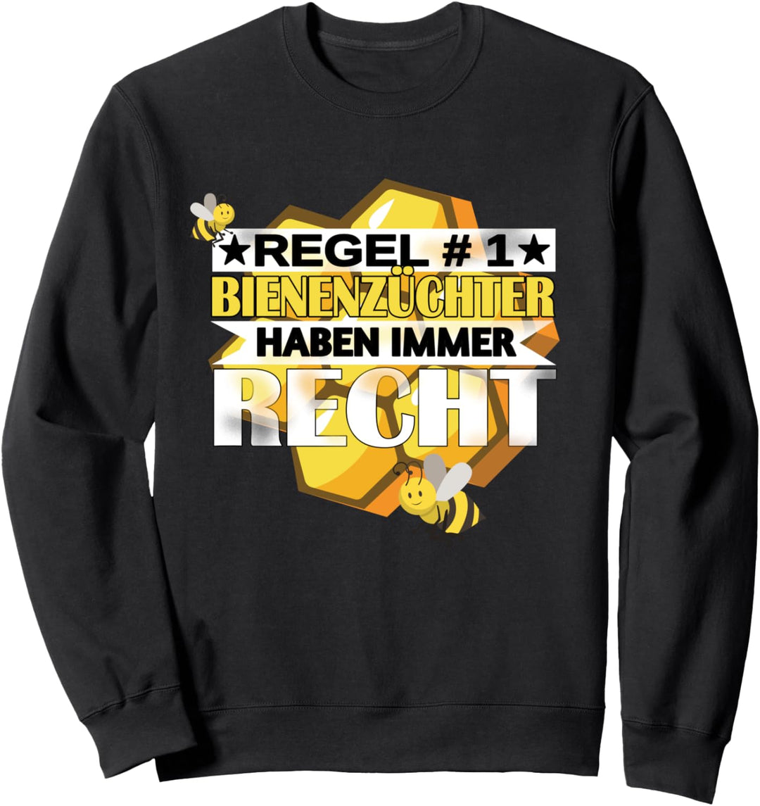 Lustige Bienen Motiv - Bienenzüchter haben immer recht - Fun Sweatshirt