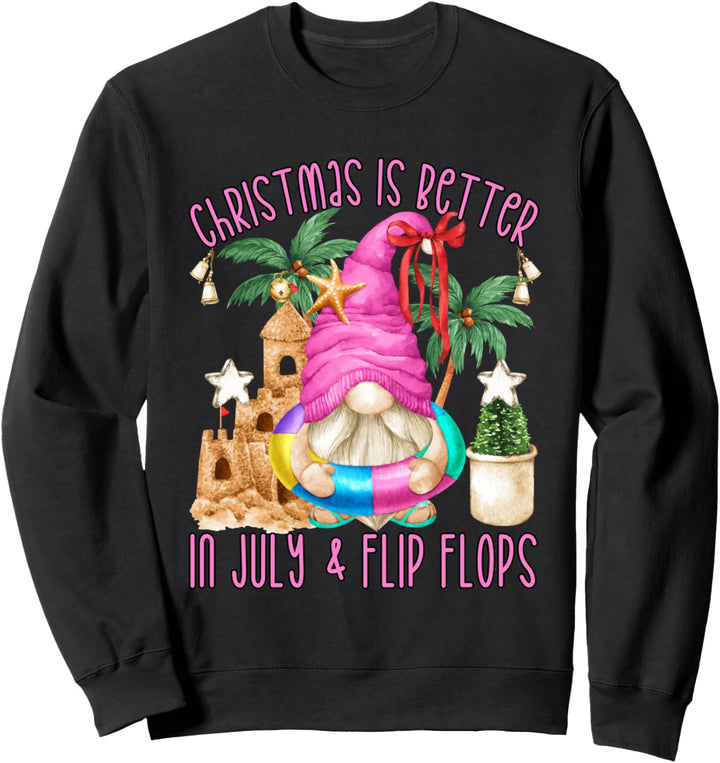 Gnom For Christmas In Juli Life Is Better In Flip Flops Sweatshirt
