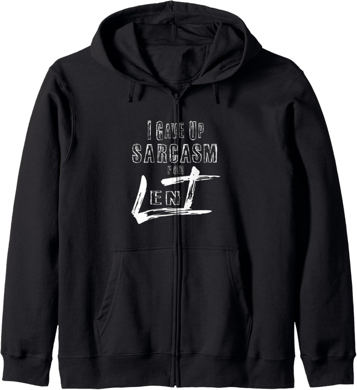 Ich gab Sarkasmus für die Fastenzeit Lustige Sarkastische Kapuzenjacke