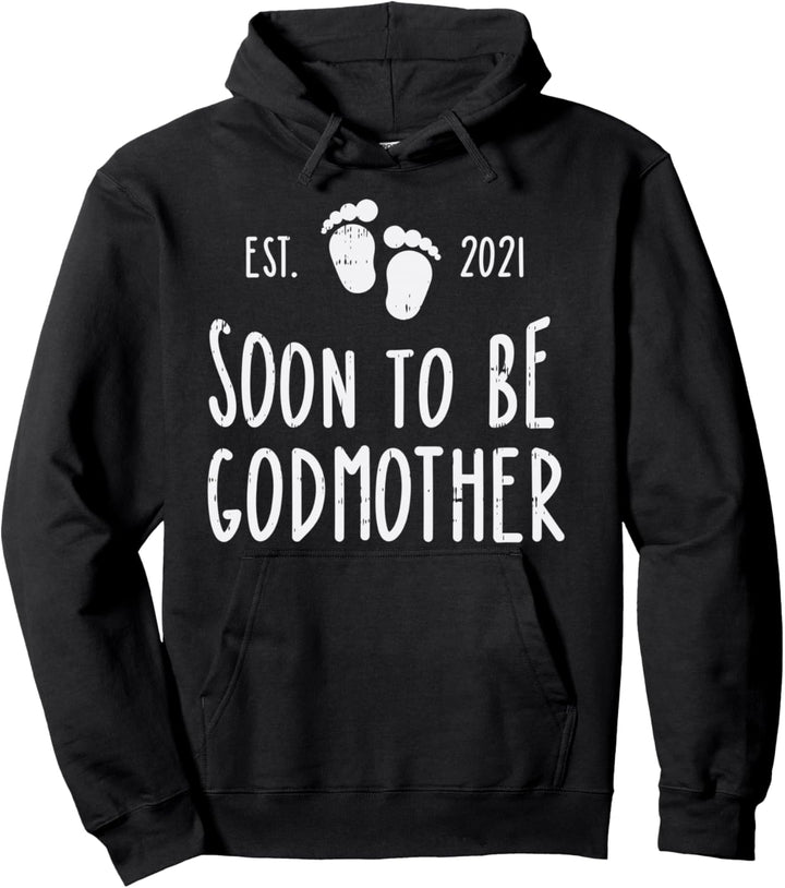 Soon To Be Godmother 2021 Pregnancy Announcement Women Gift Pullover Hoodie