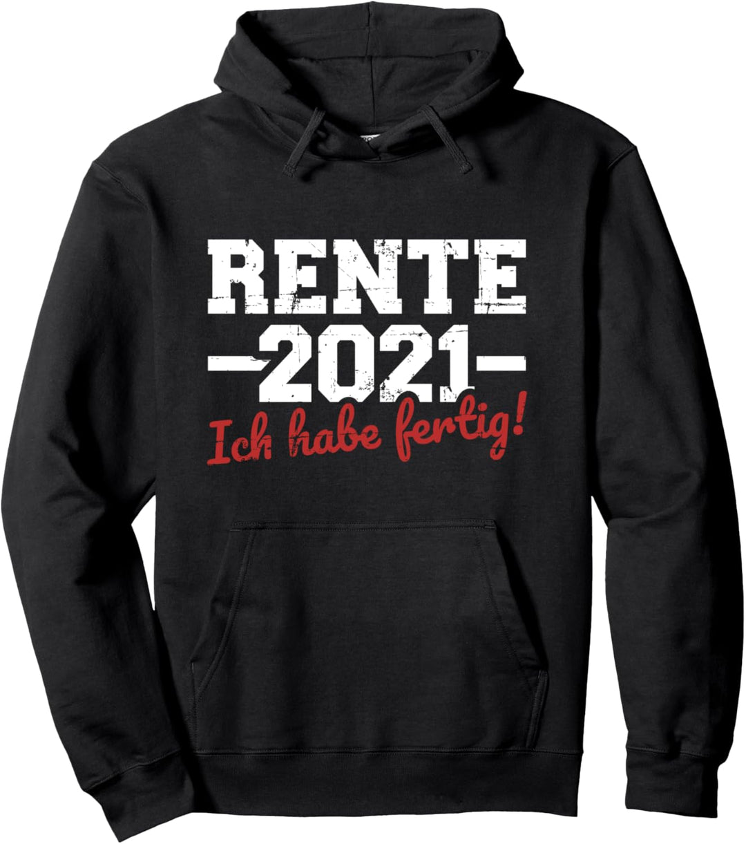 Rente 2021 Ich habe fertig Pullover Hoodie