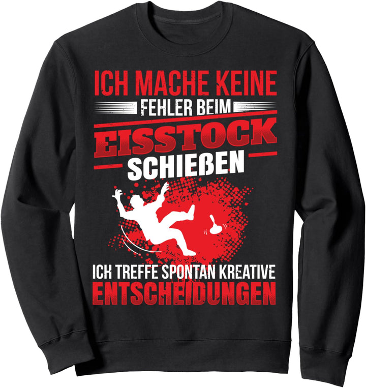 Keine Fehler beim Eisstock schiessen Spruch Stockschütze Sweatshirt