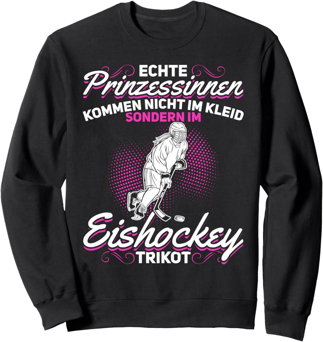 Eishockey Prinzessinnen Eishockeyspieler Mädchen Eishockey Sweatshirt