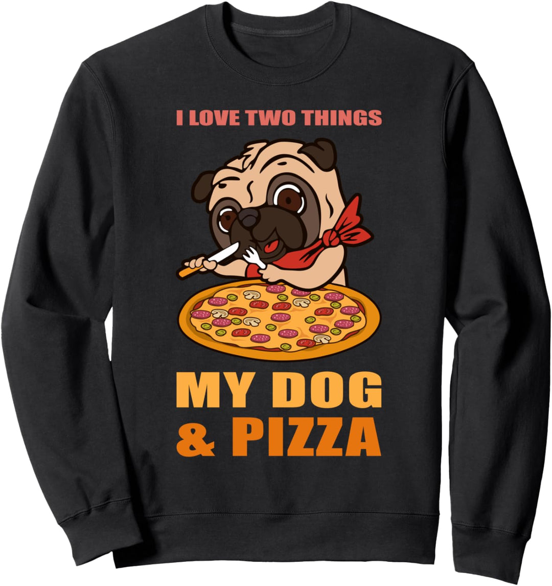 Hund – I love 2 Things: My Dog & Pizza Sweatshirt