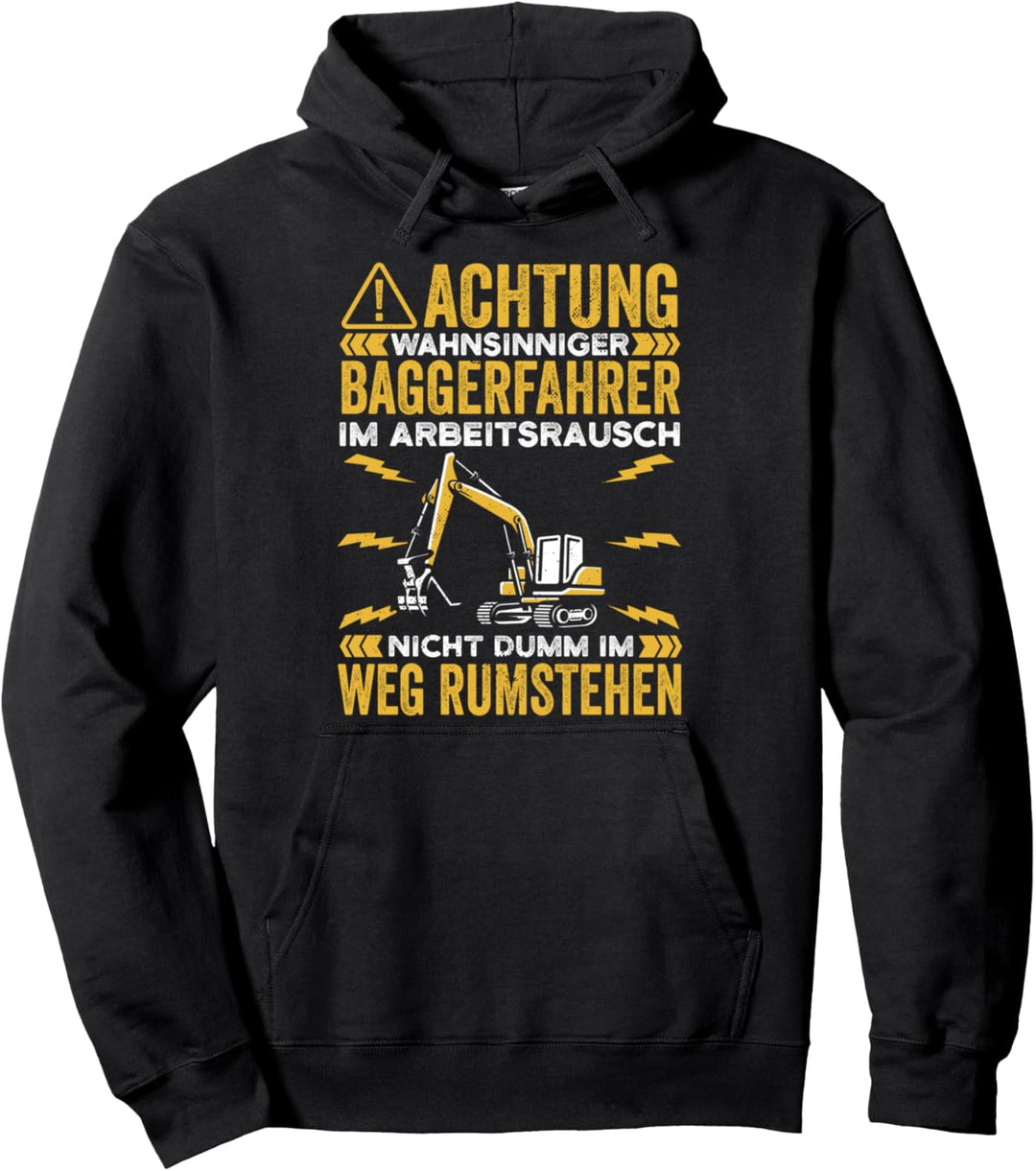 Wahnsinniger Baggerfahrer im Arbeitsrausch Baggerführer Pullover Hoodie