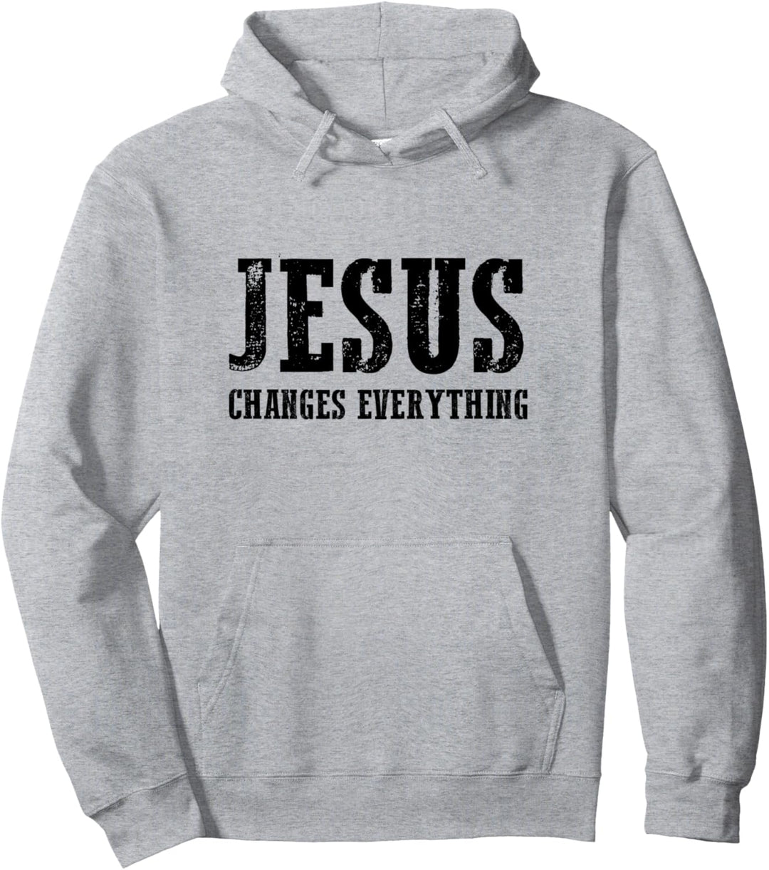 Jesus changes everything Pullover Hoodie