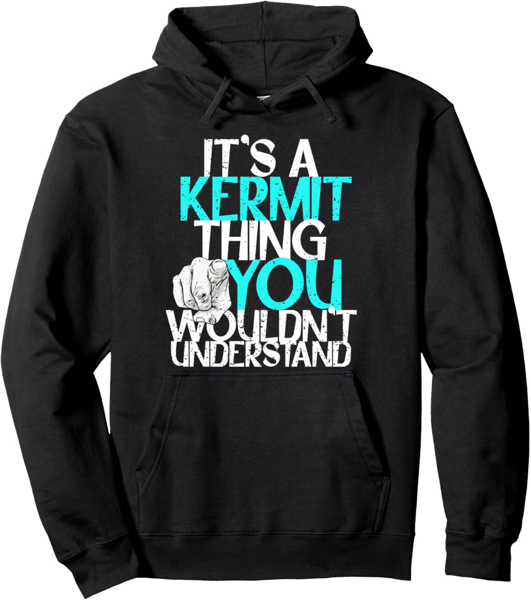 It's A Kermit Thing You Wouldn't Understand Pullover Hoodie