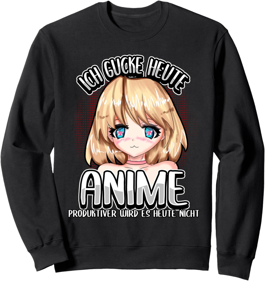 Ich gucke heute Anime produktiver wird es heute nicht Otaku Sweatshirt