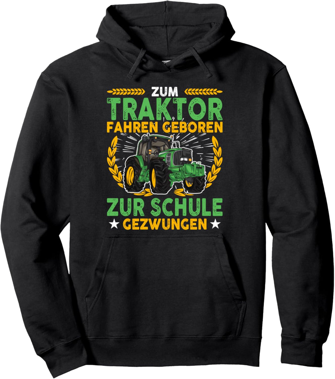Zum Traktor Fahren Geboren Zur Schule Gezwungen Pullover Hoodie