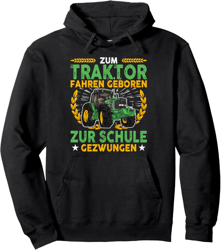 Zum Traktor Fahren Geboren Zur Schule Gezwungen Pullover Hoodie