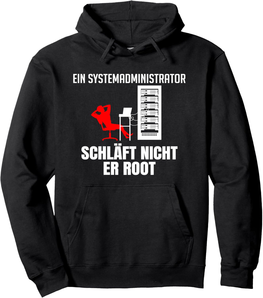 Systemadministrator Lustiger Spruch IT Informatiker Pullover Hoodie