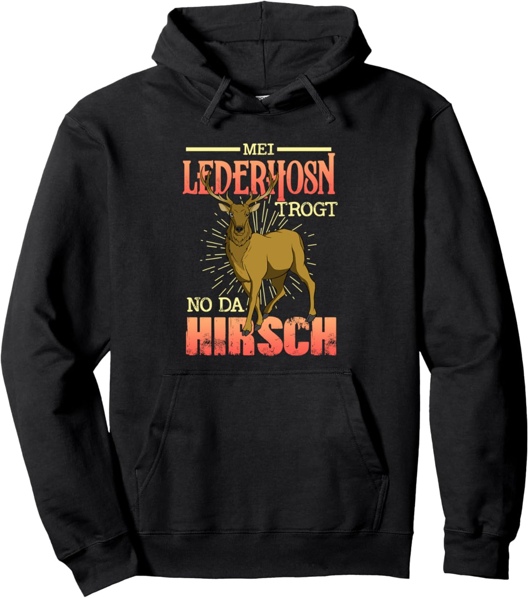 MEI LEDERHOSEN TROGT NO DA HIRSCH Zeltfest Hirsch Pullover Hoodie