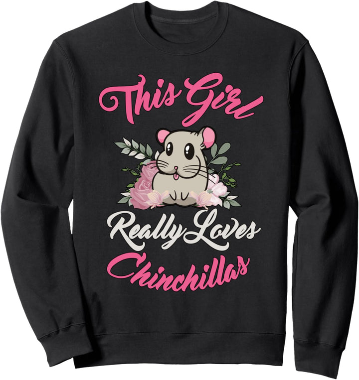 Dieses Mädchen liebt Chinchilla Sachen Chinchilla Sweatshirt