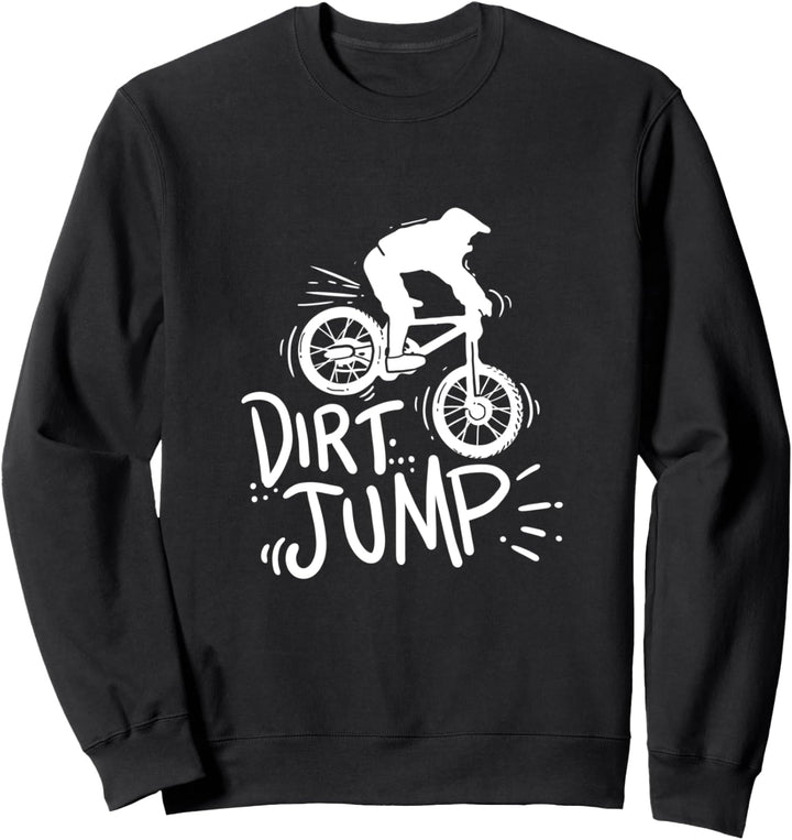 Dirt Jump Bike BMX Downhill Mountainbike Sweatshirt