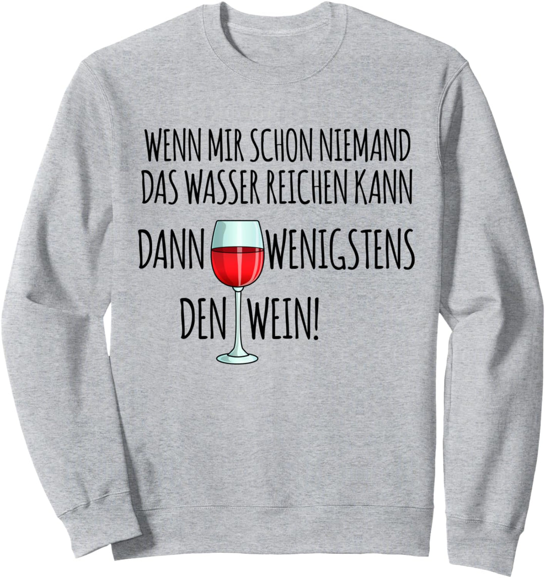 Lustiges Wein Geschenk Damen, mit witzigen Spruch, Rotwein Sweatshirt