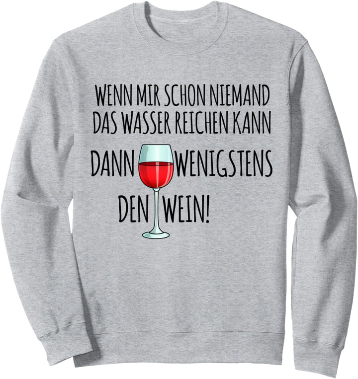 Lustiges Wein Geschenk Damen, mit witzigen Spruch, Rotwein Sweatshirt