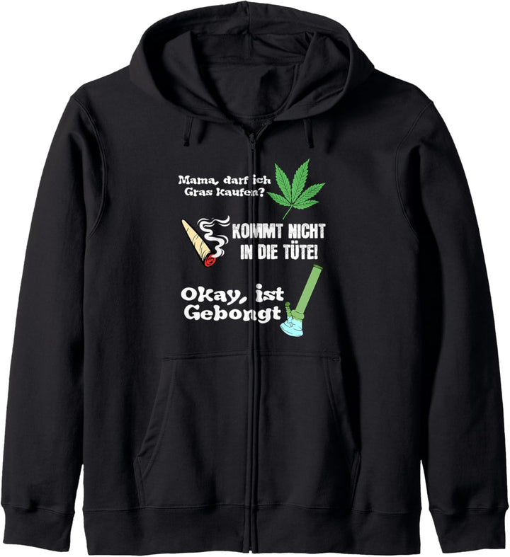 Mama Darf Ich Gras Kaufen Kommt Nicht In Die Tüte Gebongt Kapuzenjacke